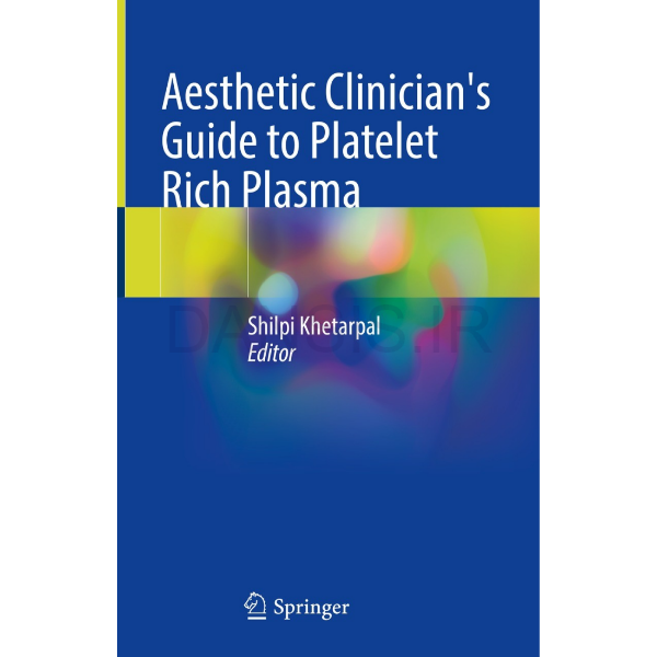 تصویر  Aesthetic Clinician’s Guide to Platelet Rich Plasma 2021