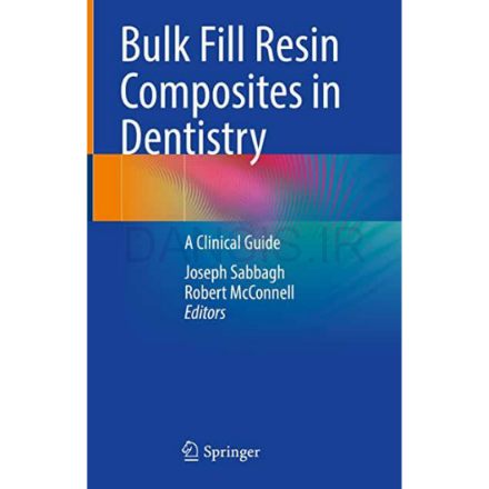 تصویر  Bulk Fill Resin Composites in Dentistry: A Clinical Guide 2023