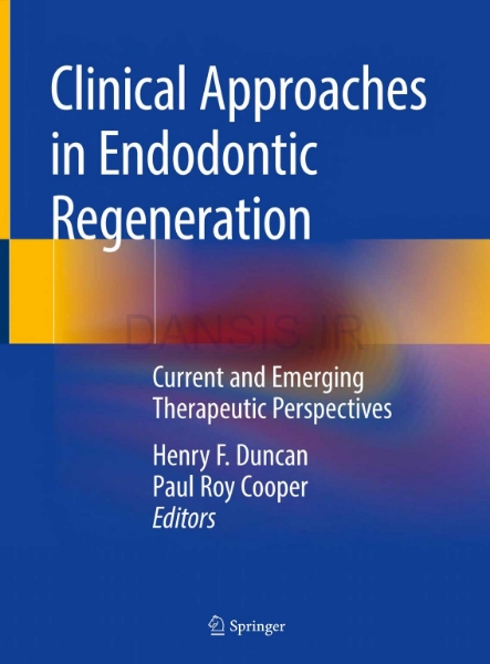 تصویر  Clinical Approaches in Endodontic Regeneration (Current and Emerging Therapeutic Perspectives) 2019